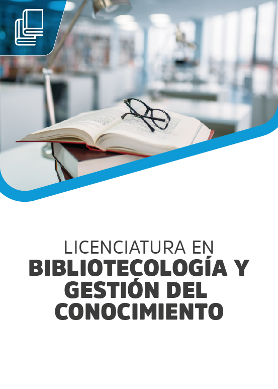 Licenciatura en Bibliotecología y Gestión del Conocimiento