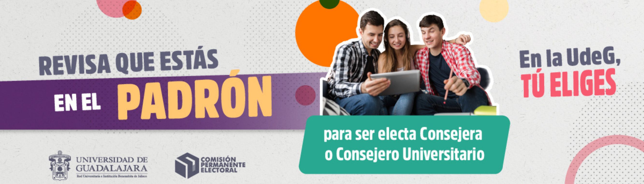 Revisa que estás en el padrón para ser electa Consejera o Consejero Universitario
