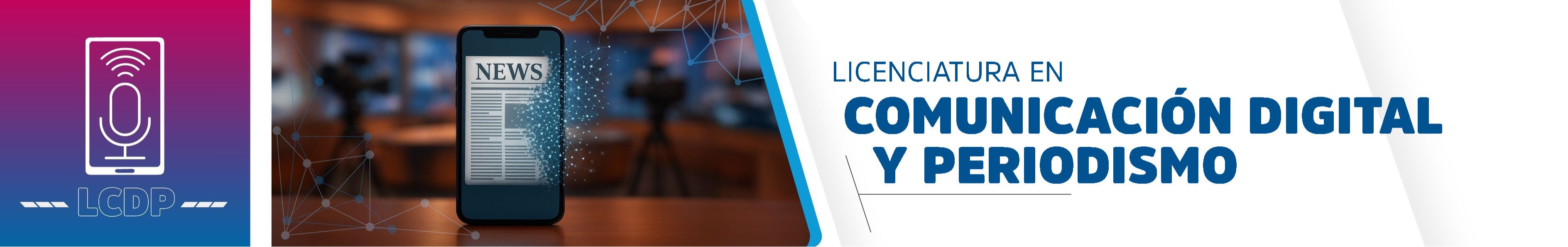 Licenciatura en Comunicación Digital y Periodismo