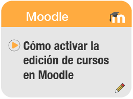 Cómo activar la edición de cursos en Moodle