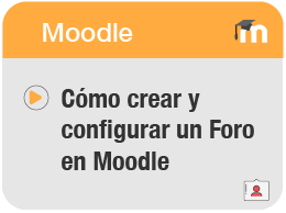 Cómo crear y configurar un Foro en Moodle