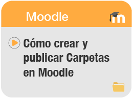 Cómo crear y publicar Carpetas en Moodle