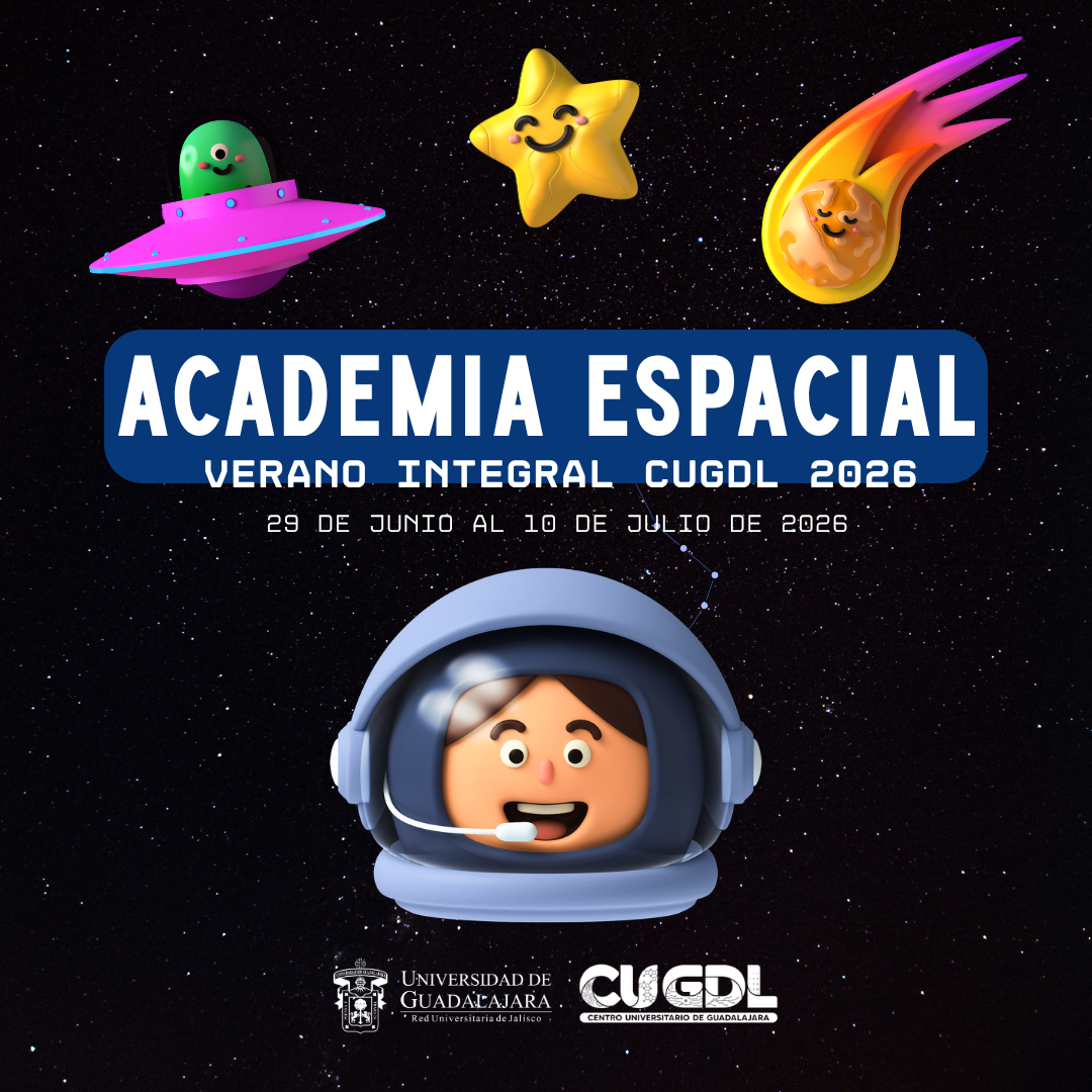 VERANO INTEGRAL CUGDL: ACADEMIA ESPACIAL 2026