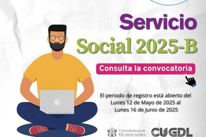 Convocatoria 2025B para la prestación de Servicio Social CUGDL