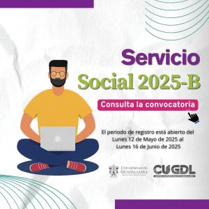 Convocatoria 2025B para la prestación de Servicio Social CUGDL